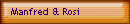 Manfred & Rosi